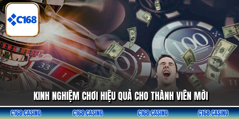 Kinh nghiệm chơi hiệu quả cho thành viên mới
