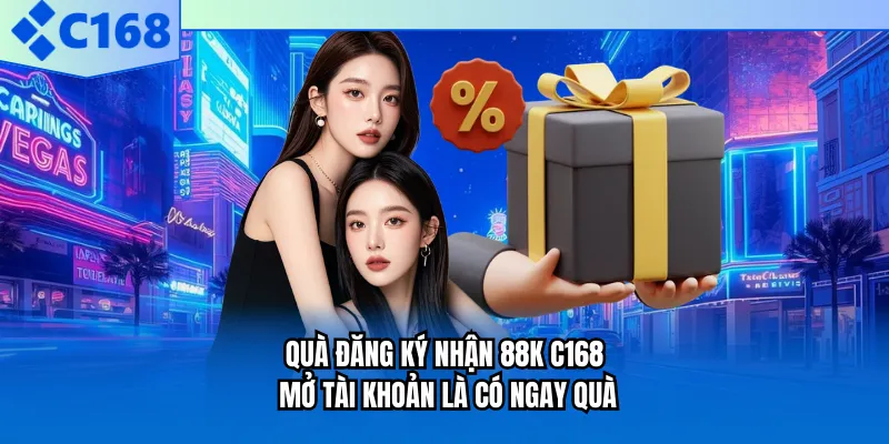 Quà đăng ký nhận 88K C168